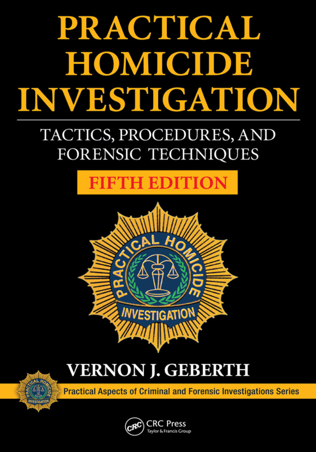 Practical Homicide Investigation Tactics Procedures Forensic Techniques K669968